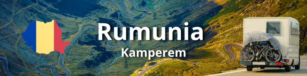 Kamperem przez Rumunię | Poradnik 2026